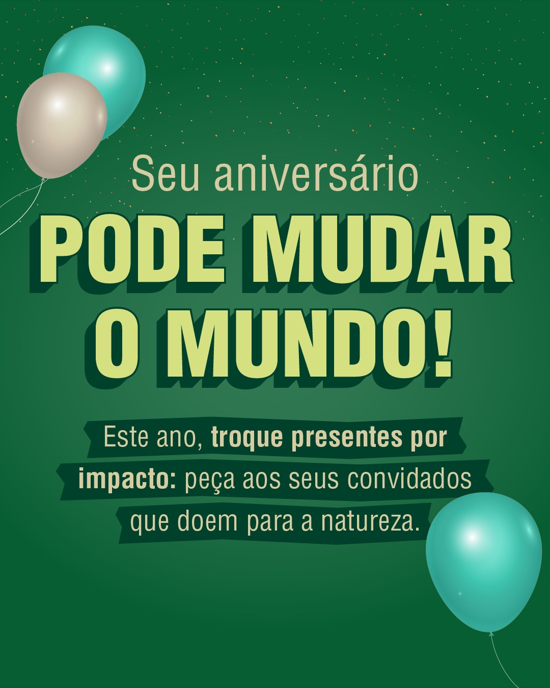 Seu aniversário pode mudar o mundo
